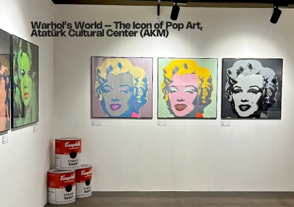 Artworks from the "Warhol’s World" exhibition at Atatürk Cultural Center.